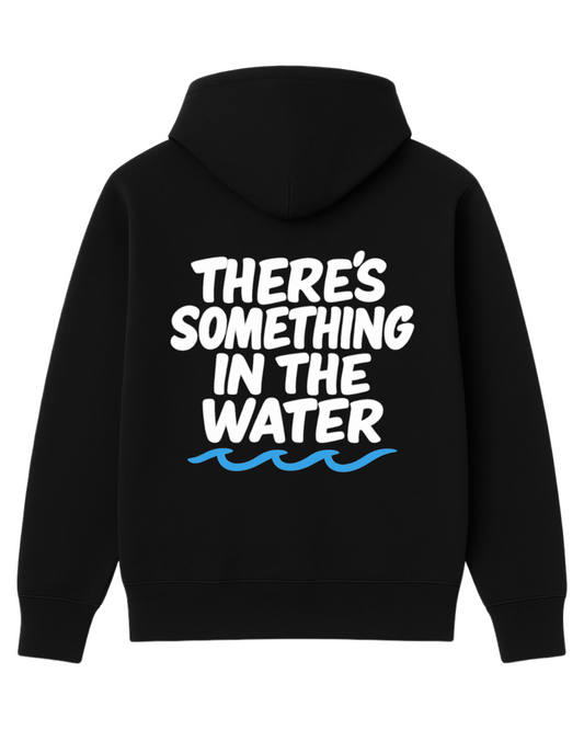Something In The Water Hoodie